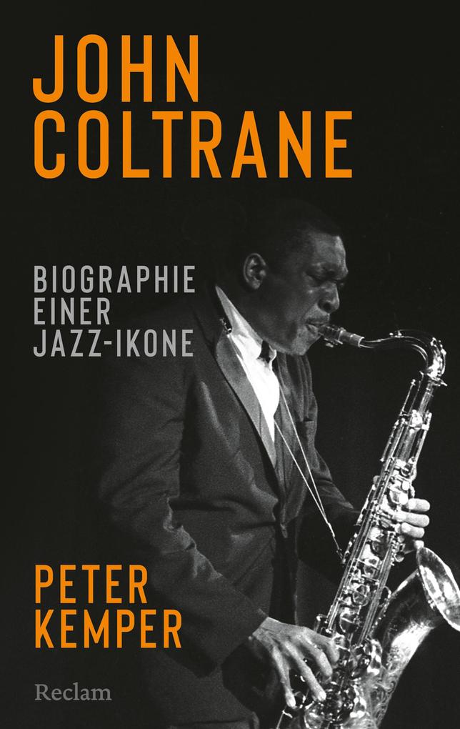 Produktbild: John Coltrane. Biographie einer Jazz-Ikone | Peter Kemper
