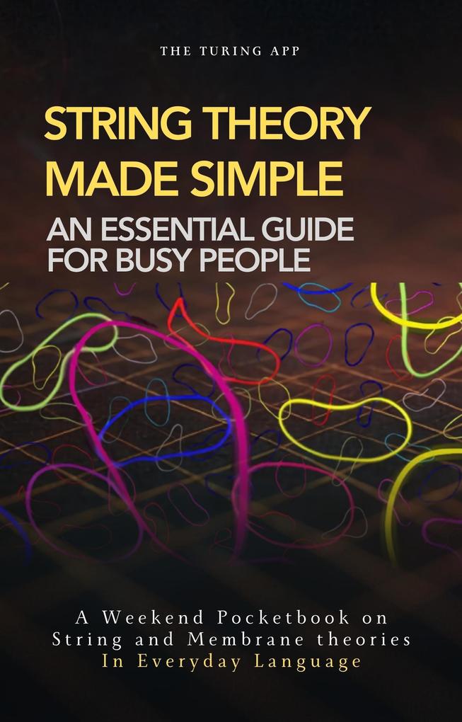 Produktbild: String Theory Made Simple | Turing Editorial Team