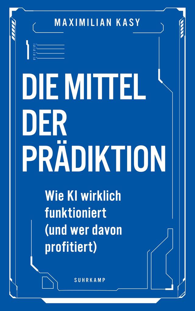 Produktbild: Die Mittel der Prädiktion | Maximilian Kasy