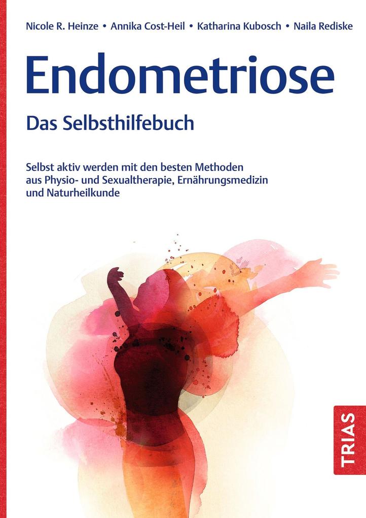 Produktbild: Endometriose - Das Selbsthilfebuch | Nicole R. Heinze, Annika Cost-Heil, Katharina Kubosch, Naila Rediske