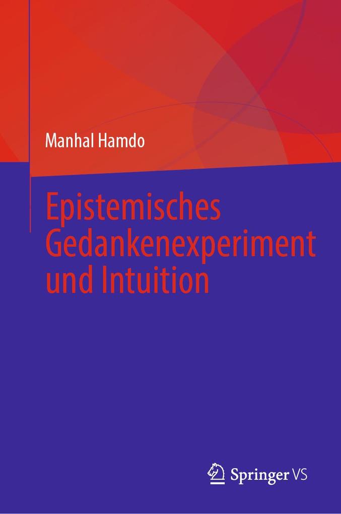 Produktbild: Epistemisches Gedankenexperiment und Intuition | Manhal Hamdo