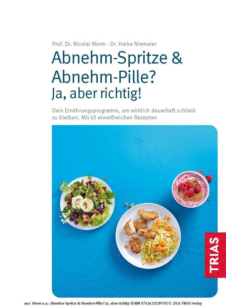 Weitere Ansicht: Abnehm-Spritze & Abnehm-Pille? Ja, aber richtig! | Nicolai Worm, Heike Niemeier