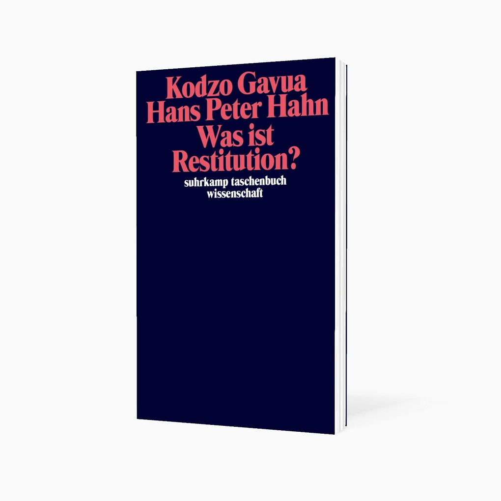 Weitere Ansicht: Was ist Restitution? | Kodzo Gavua, Hans-Peter Hahn