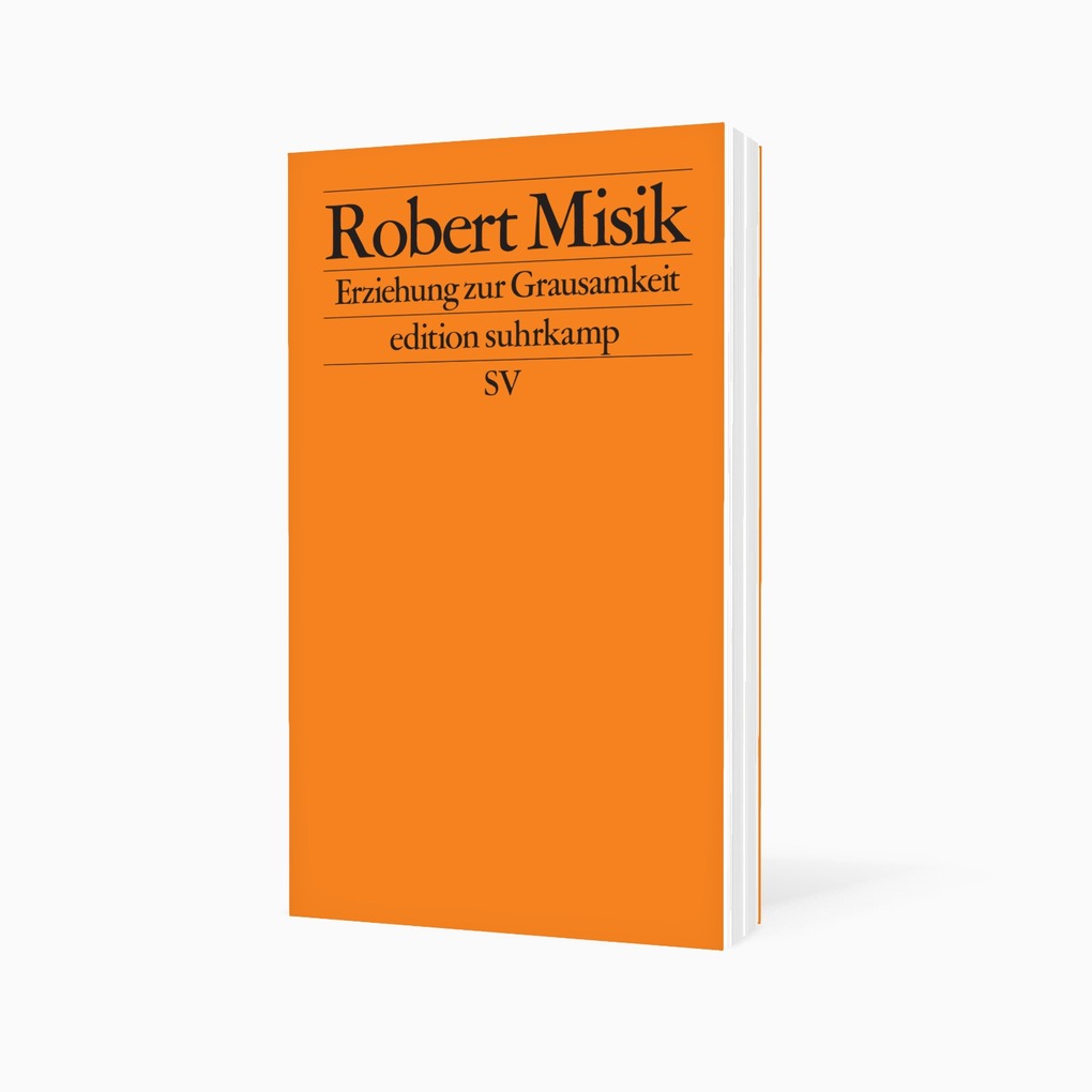 Weitere Ansicht: Erziehung zur Grausamkeit | Robert Misik