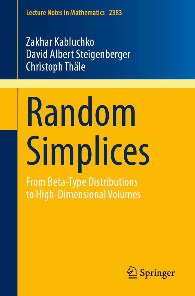 Produktbild: Random Simplices | Zakhar Kabluchko, David Albert Steigenberger, Christoph Thäle