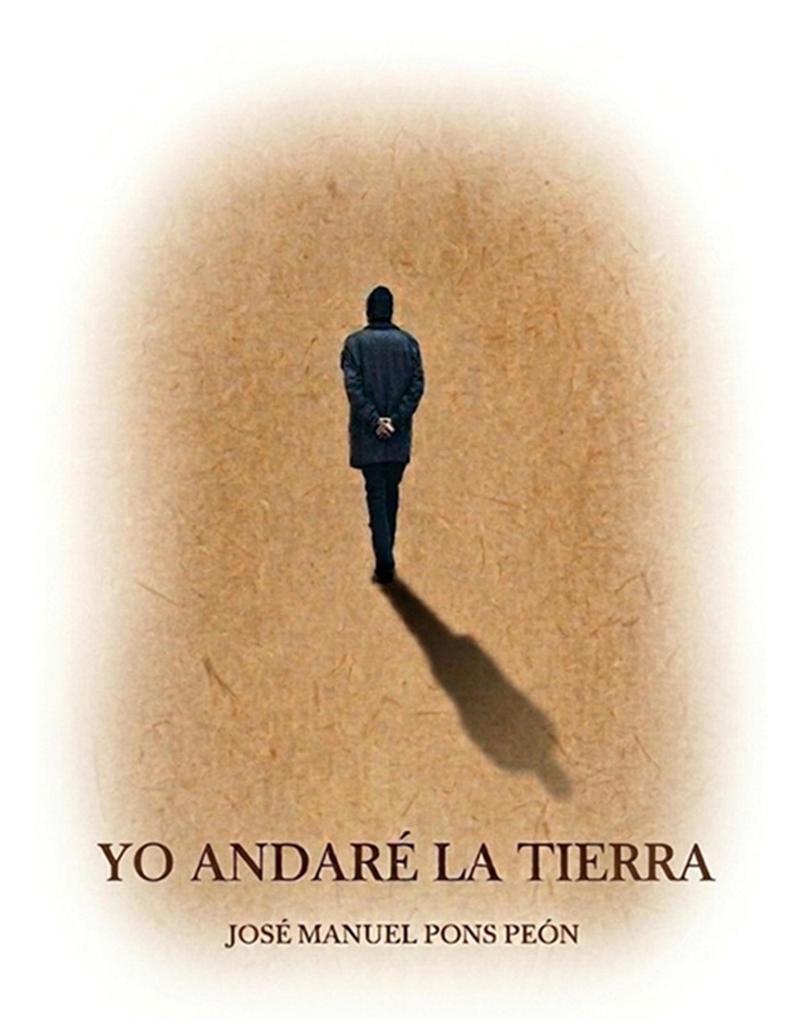 Produktbild: Yo andaré la tierra | José Manuel Pons Peón