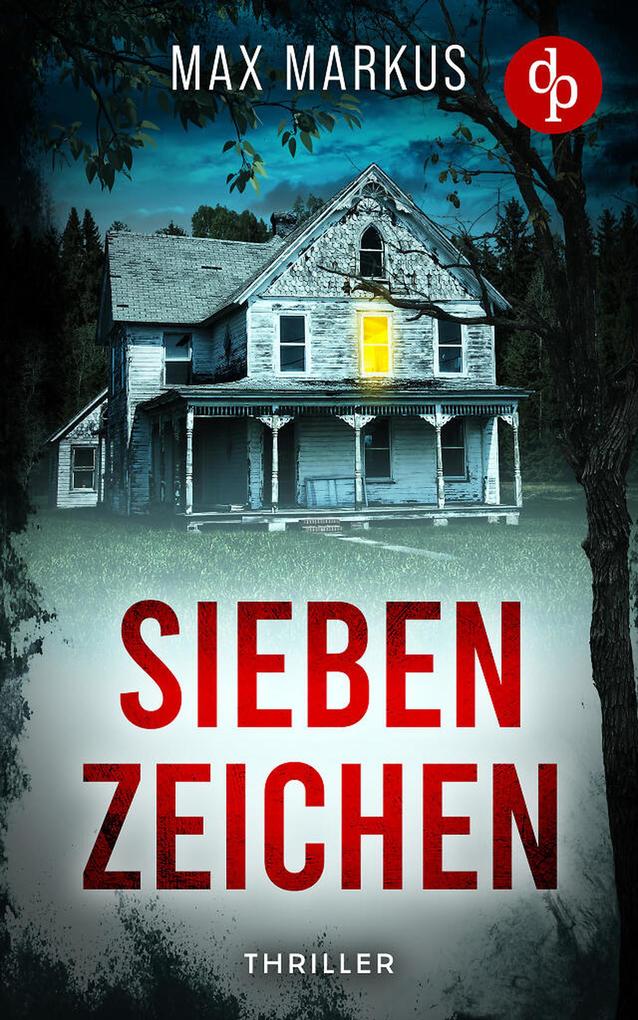Produktbild: Sieben Zeichen | Ein fesselnder psychologischer Thriller | Max Markus
