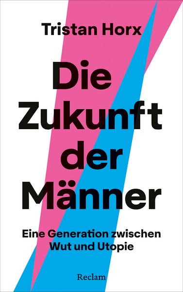 Produktbild: Die Zukunft der Männer. Eine Generation zwischen Wut und Utopie | Tristan Horx