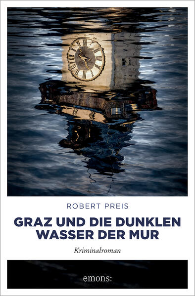 Produktbild: Graz und die dunklen Wasser der Mur | Robert Preis