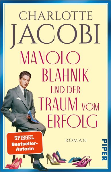 Produktbild: Manolo Blahnik und der Traum vom Erfolg | Charlotte Jacobi
