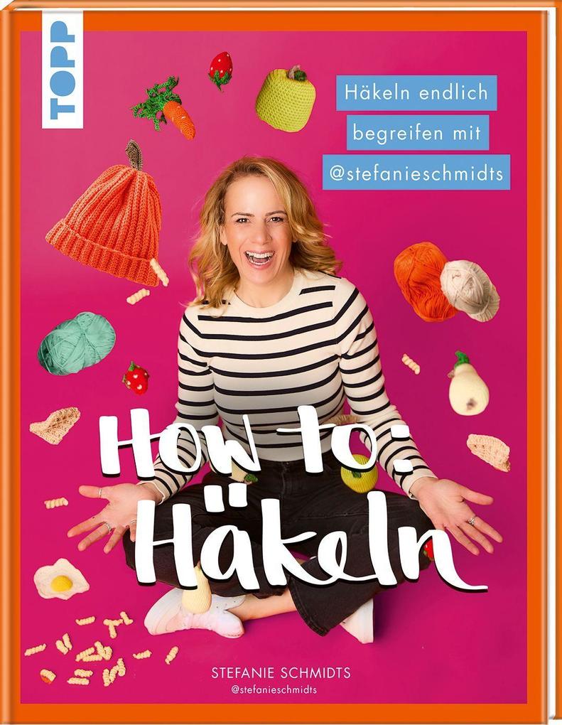 Produktbild: HOW TO: HÄKELN | Stefanie Schmidts