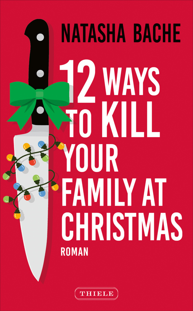 Produktbild: 12 Ways To Kill Your Family At Christmas | Natasha Bache