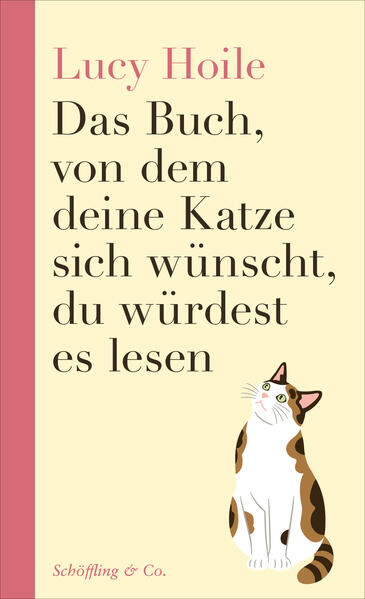 Produktbild: Das Buch, von dem deine Katze sich wünscht, du würdest es lesen | Lucy Hoile