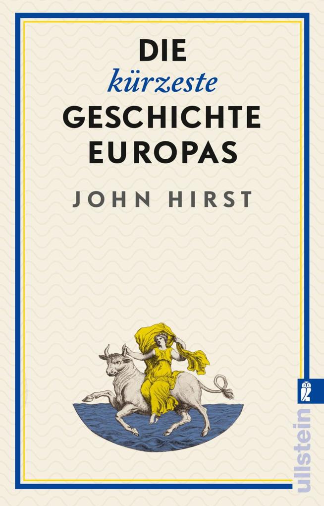Produktbild: Die kürzeste Geschichte Europas | John Hirst