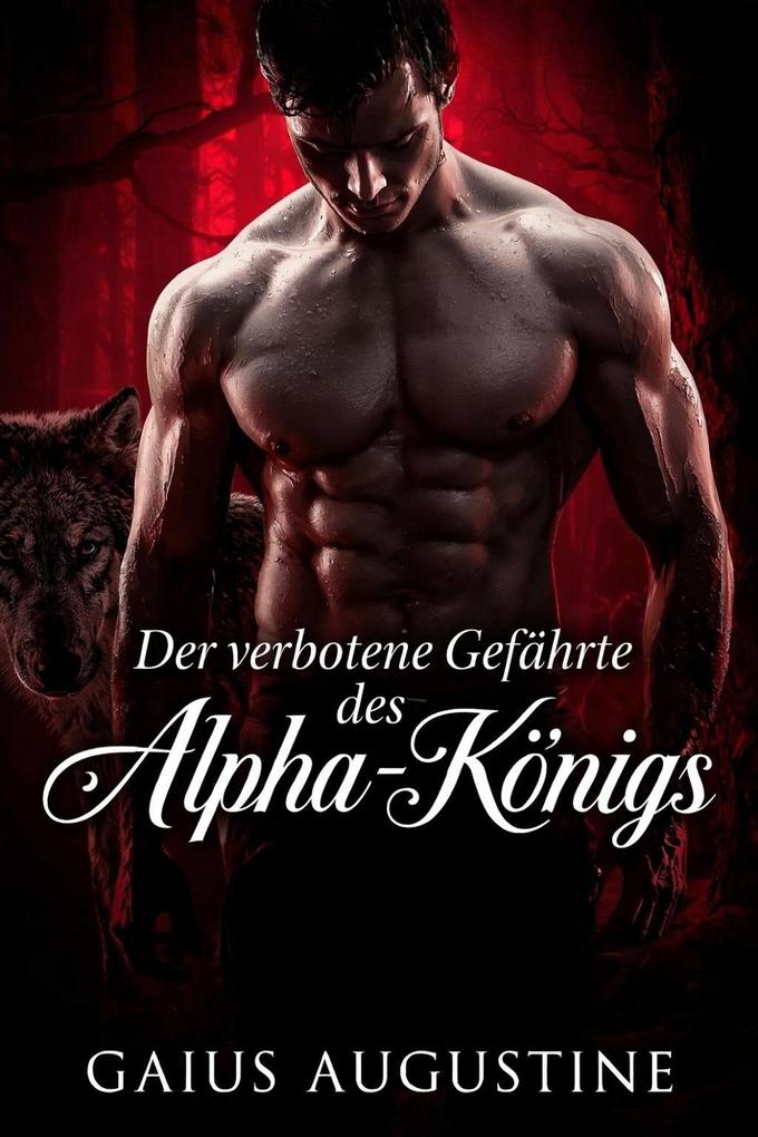 Produktbild: Der verbotene Gefährte des Alpha-Königs | Gaius Augustine