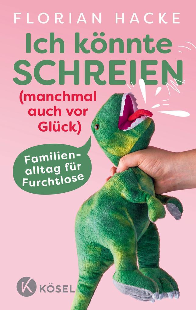 Produktbild: Ich könnte SCHREIEN (manchmal auch vor Glück) | Florian Hacke
