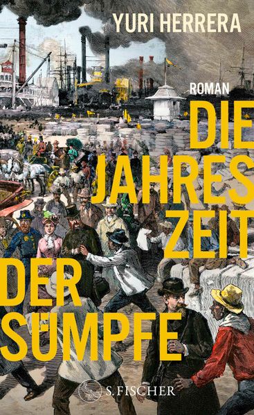 Produktbild: Die Jahreszeit der Sümpfe | Yuri Herrera