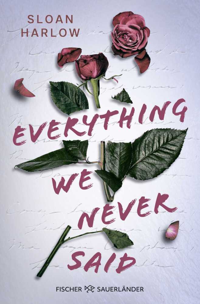 Produktbild: Everything We Never Said - Liebe lässt uns böse Dinge tun | Sloan Harlow