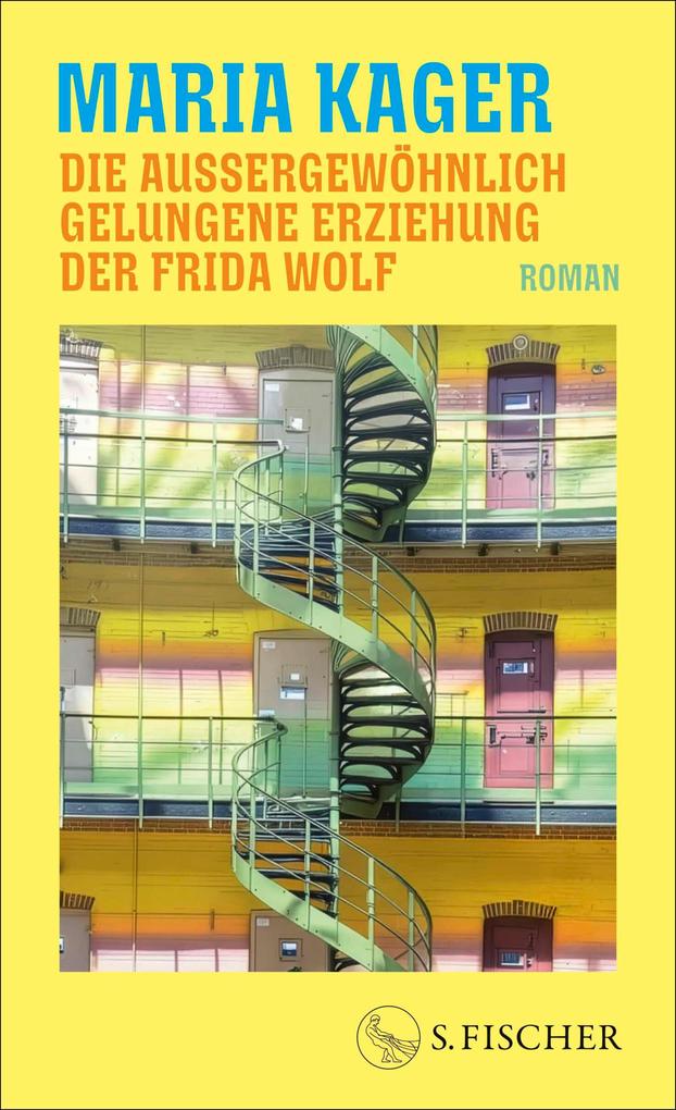 Produktbild: Die außergewöhnlich gelungene Erziehung der Frida Wolf | Maria Kager