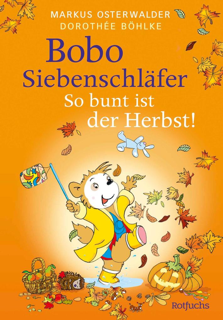 Produktbild: Bobo Siebenschläfer: So bunt ist der Herbst! | Markus Osterwalder, Susanna Moll