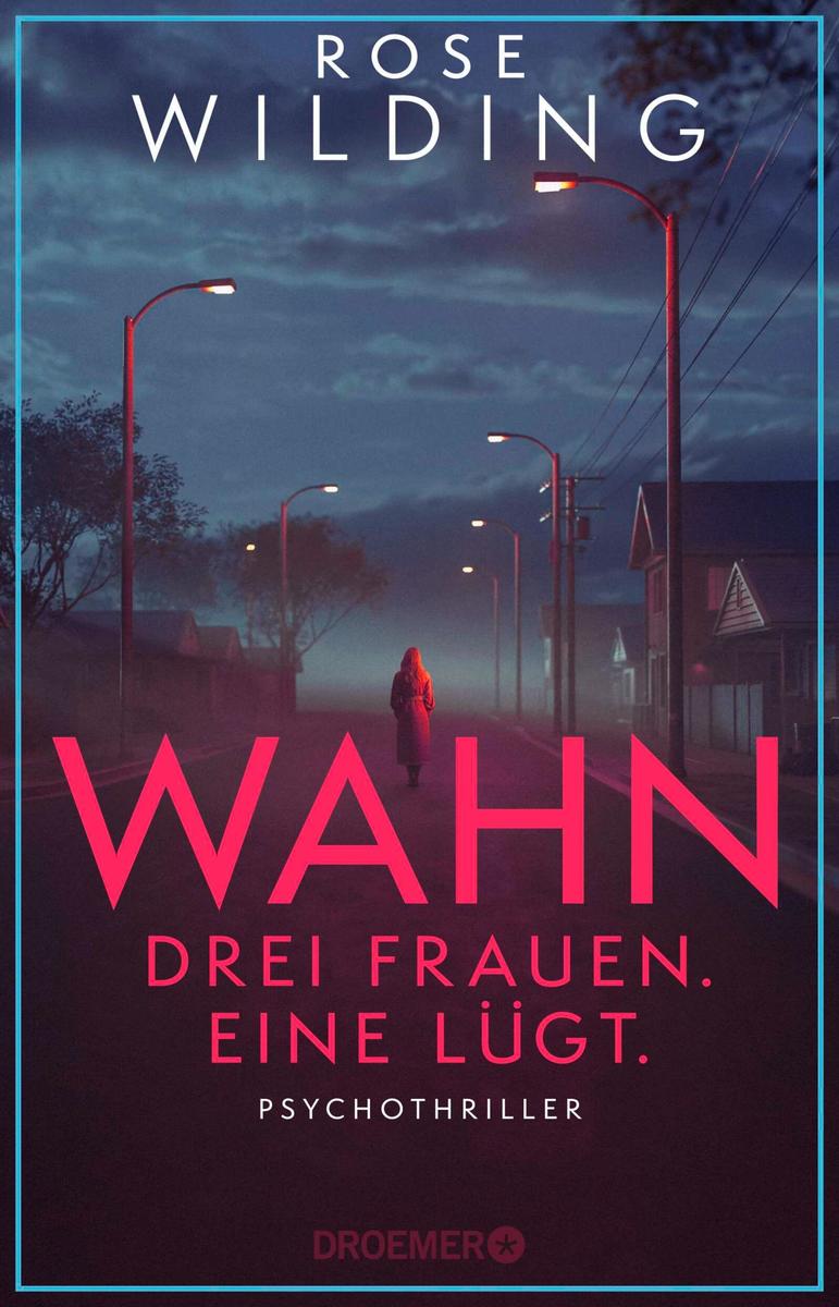 Produktbild: Wahn. Drei Frauen. Eine lügt. | Rose Wilding