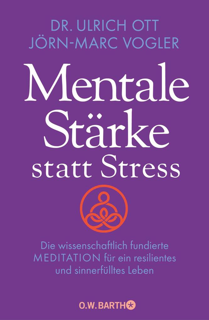 Produktbild: Mentale Stärke statt Stress | Ulrich Ott, Jörn-Marc Vogler