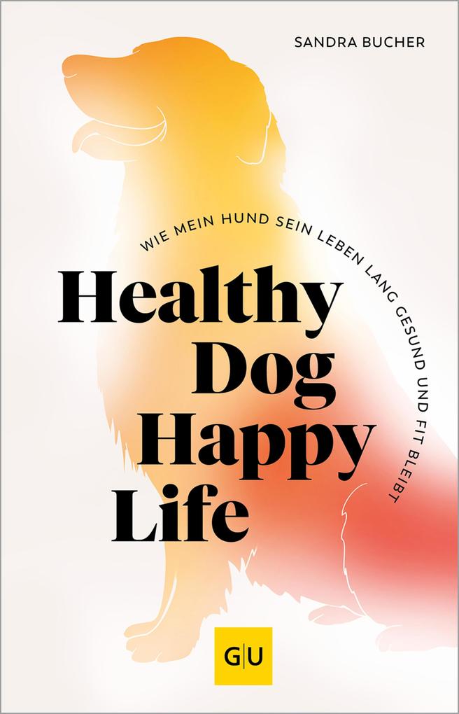 Produktbild: Healthy Dog Happy Life | Sandra Bucher