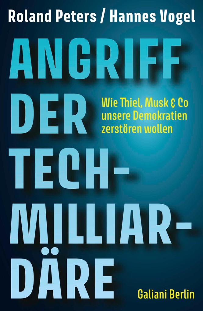 Produktbild: Angriff der Tech-Milliardäre | Roland Peters, Hannes Vogel