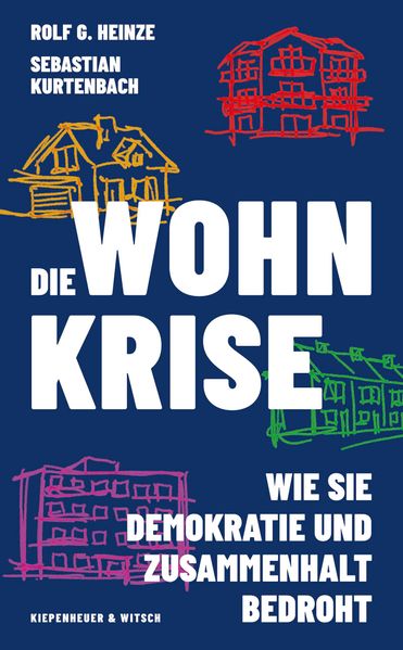 Produktbild: Die Wohnkrise | Rolf G. Heinze, Sebastian Kurtenbach