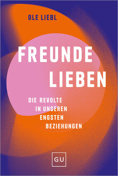 Produktbild: Freunde lieben | Ole Liebl