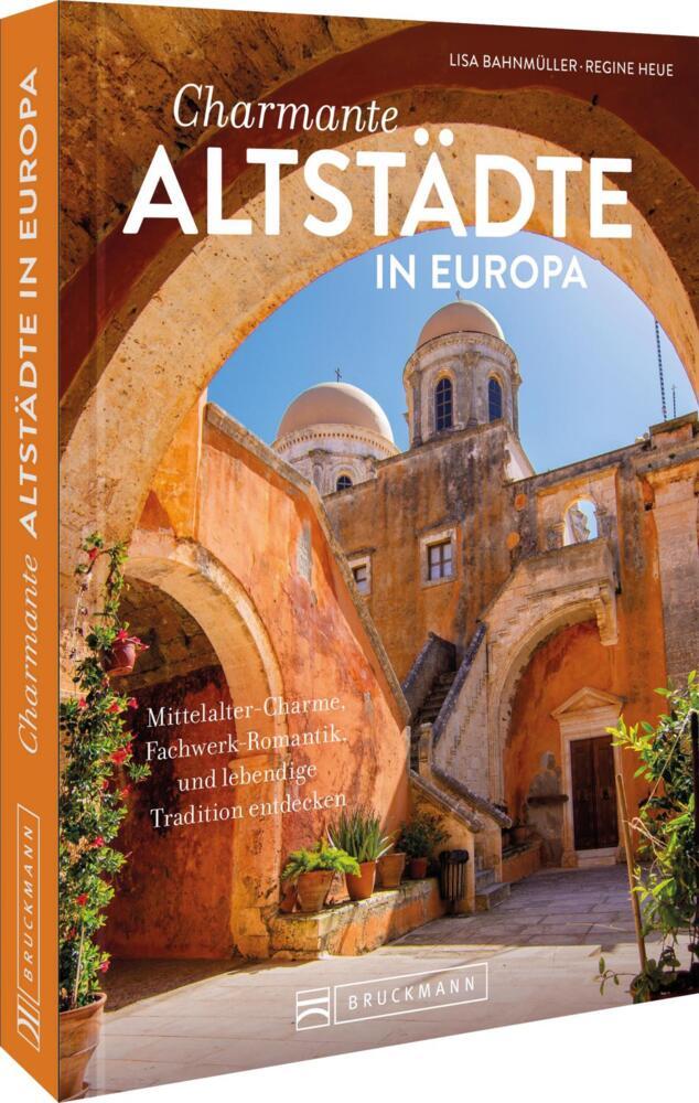 Produktbild: Charmante Altstädte in Europa | Lisa Bahnmüller, Regine Heue