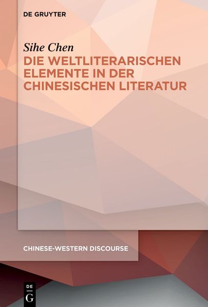 Produktbild: Die weltliterarischen Elemente in der chinesischen Literatur | Sihe Chen