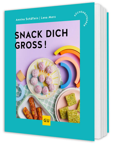 Produktbild: Snack dich groß! | Annina Schäflein, Lena Merz