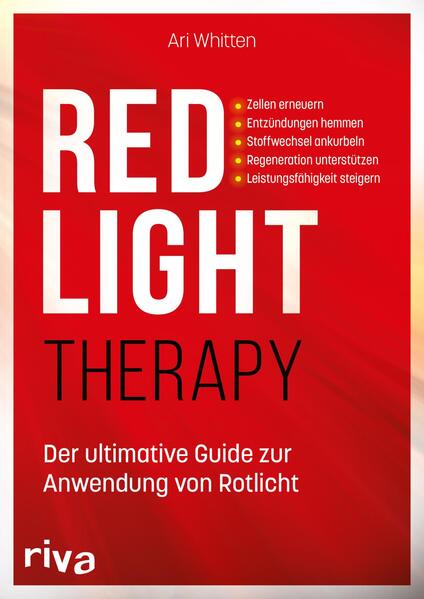 Produktbild: Red Light Therapy. Der ultimative Guide zur Anwendung von Rotlicht | Ari Whitten