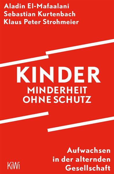 Produktbild: Kinder - Minderheit ohne Schutz | Aladin El-Mafaalani, Sebastian Kurtenbach, Klaus Peter Strohmeier