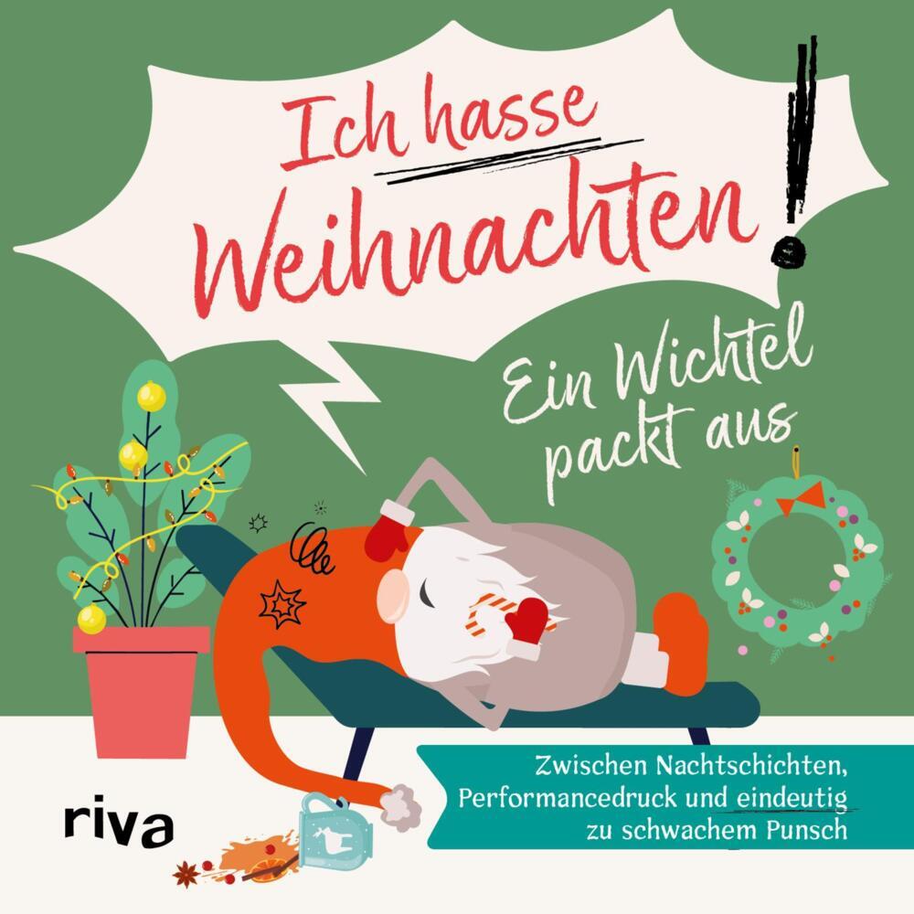 Produktbild: Ein Wichtel packt aus - "Ich hasse Weihnachten!" | Sandra Ruhland