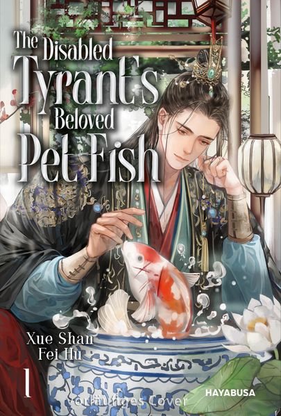 Produktbild: The Disabled Tyrant's Beloved Pet Fish 1 | Xue Shan Fei Hu