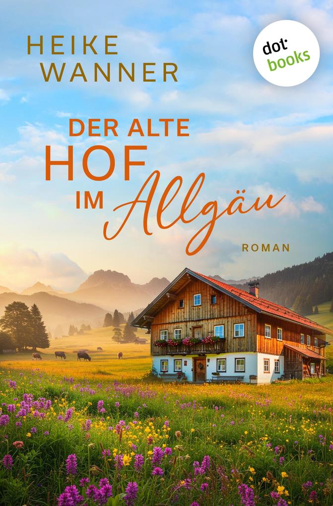 Produktbild: Der alte Hof im Allgäu - oder: Weibersommer | Heike Wanner