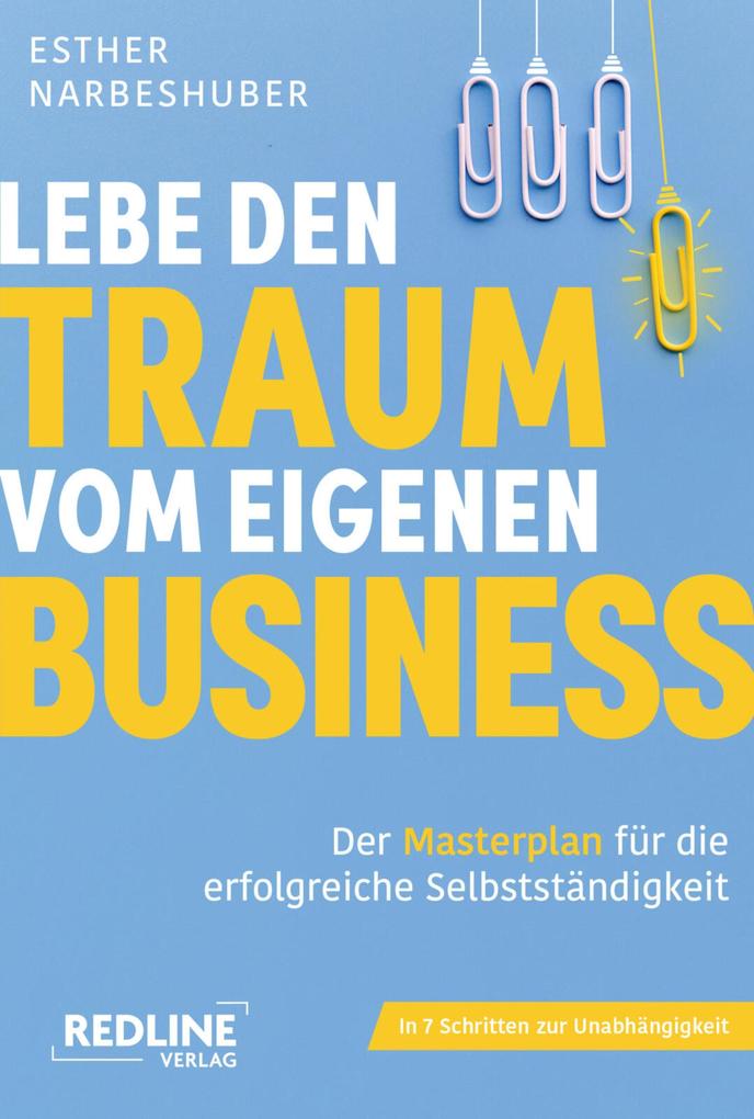 Produktbild: Lebe den Traum vom eigenen Business | Esther Narbeshuber