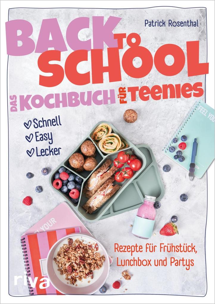 Produktbild: Back to School - Das Kochbuch für Teenies | Patrick Rosenthal