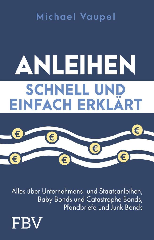 Produktbild: Anleihen schnell und einfach erklärt | Michael Vaupel