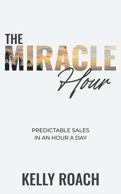 Produktbild: The Miracle Hour | Kelly Roach