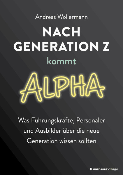 Produktbild: Nach Generation Z kommt Alpha | Andreas Wollermann