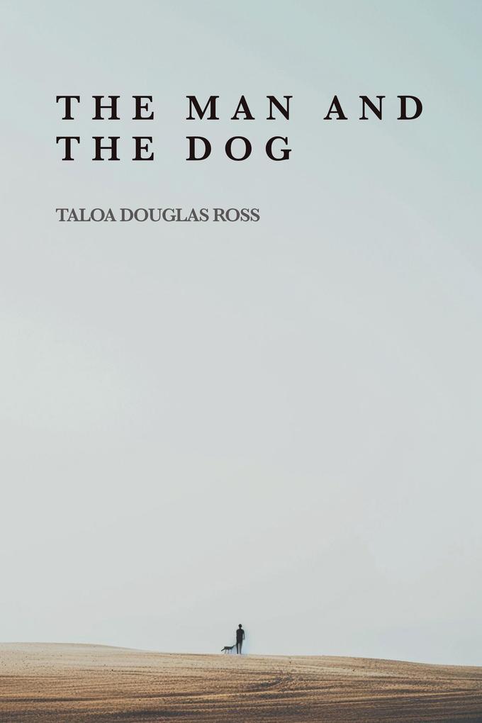 Produktbild: The Man And The Dog | Taloa Douglas Ross