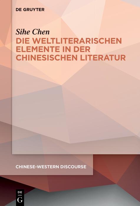 Produktbild: Die weltliterarischen Elemente in der chinesischen Literatur | Sihe Chen