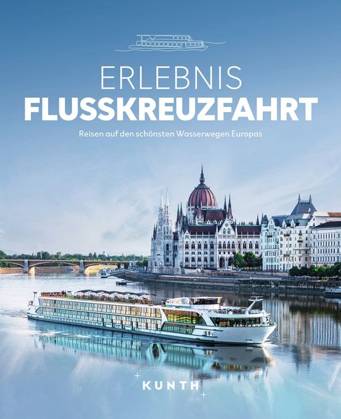 Produktbild: KUNTH Bildband Erlebnis Flusskreuzfahrt | Katinka Holupirek
