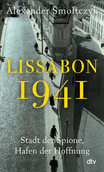 Produktbild: Lissabon 1941 | Alexander Smoltczyk