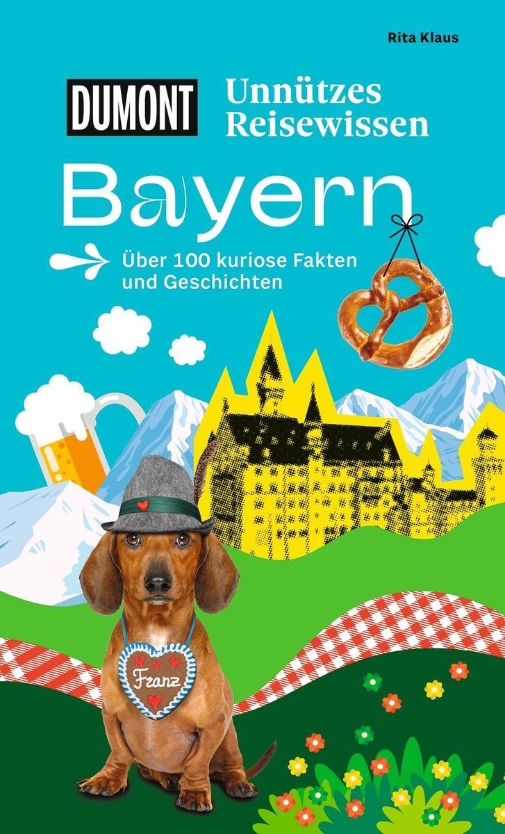 Produktbild: DUMONTs Unnützes Reisewissen Bayern | Rita Klaus