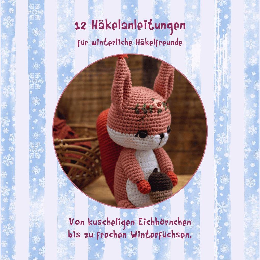 Weitere Ansicht: Häkelfreunde & Stickzauber - Wundervolle Winterzeit | Gabriela Scheidegger