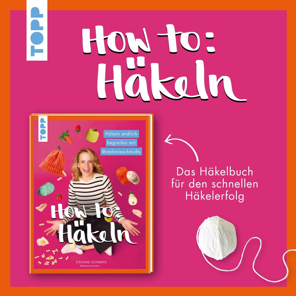 Weitere Ansicht: HOW TO: HÄKELN | Stefanie Schmidts